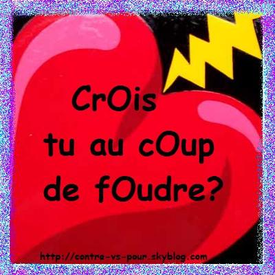 crois-tu au coup de foudre ?